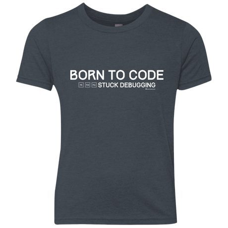 T-Shirts Vintage Navy / YXS Born To Code Stuck Debugging Youth Triblend T-Shirt