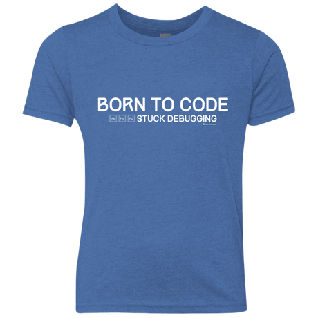 T-Shirts Vintage Royal / YXS Born To Code Stuck Debugging Youth Triblend T-Shirt