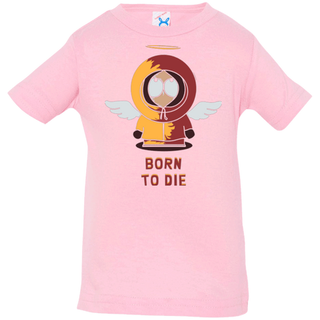 T-Shirts Pink / 6 Months BORN TO DIE Infant Premium T-Shirt