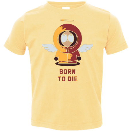 T-Shirts Butter / 2T BORN TO DIE Toddler Premium T-Shirt