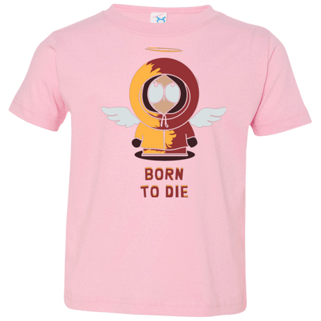 T-Shirts Pink / 2T BORN TO DIE Toddler Premium T-Shirt