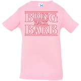 T-Shirts Pink / 6 Months Bring Back Barb Infant PremiumT-Shirt