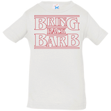T-Shirts White / 6 Months Bring Back Barb Infant PremiumT-Shirt