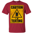 T-Shirts Cardinal / Small Caution I'm Texting T-Shirt