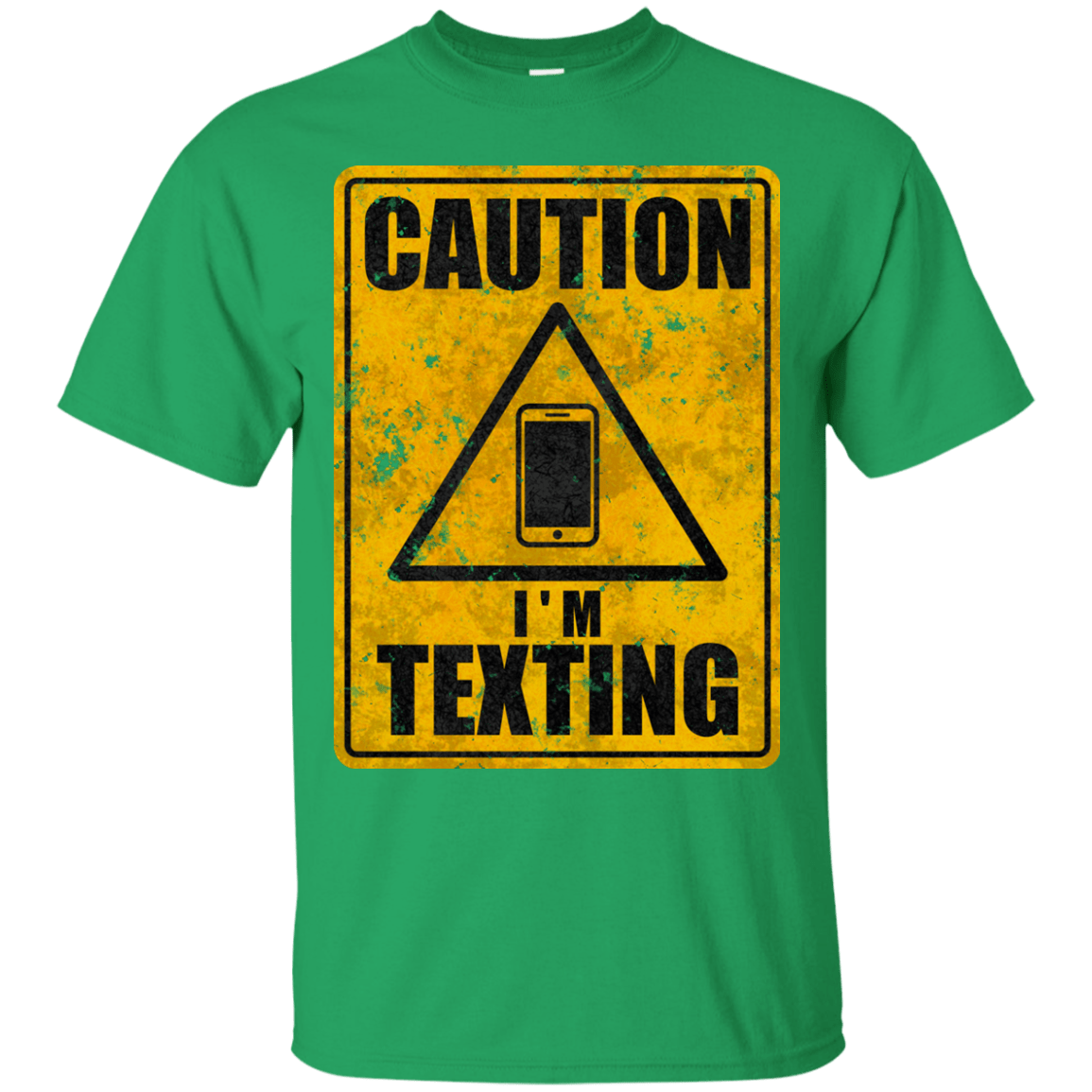 T-Shirts Irish Green / Small Caution I'm Texting T-Shirt