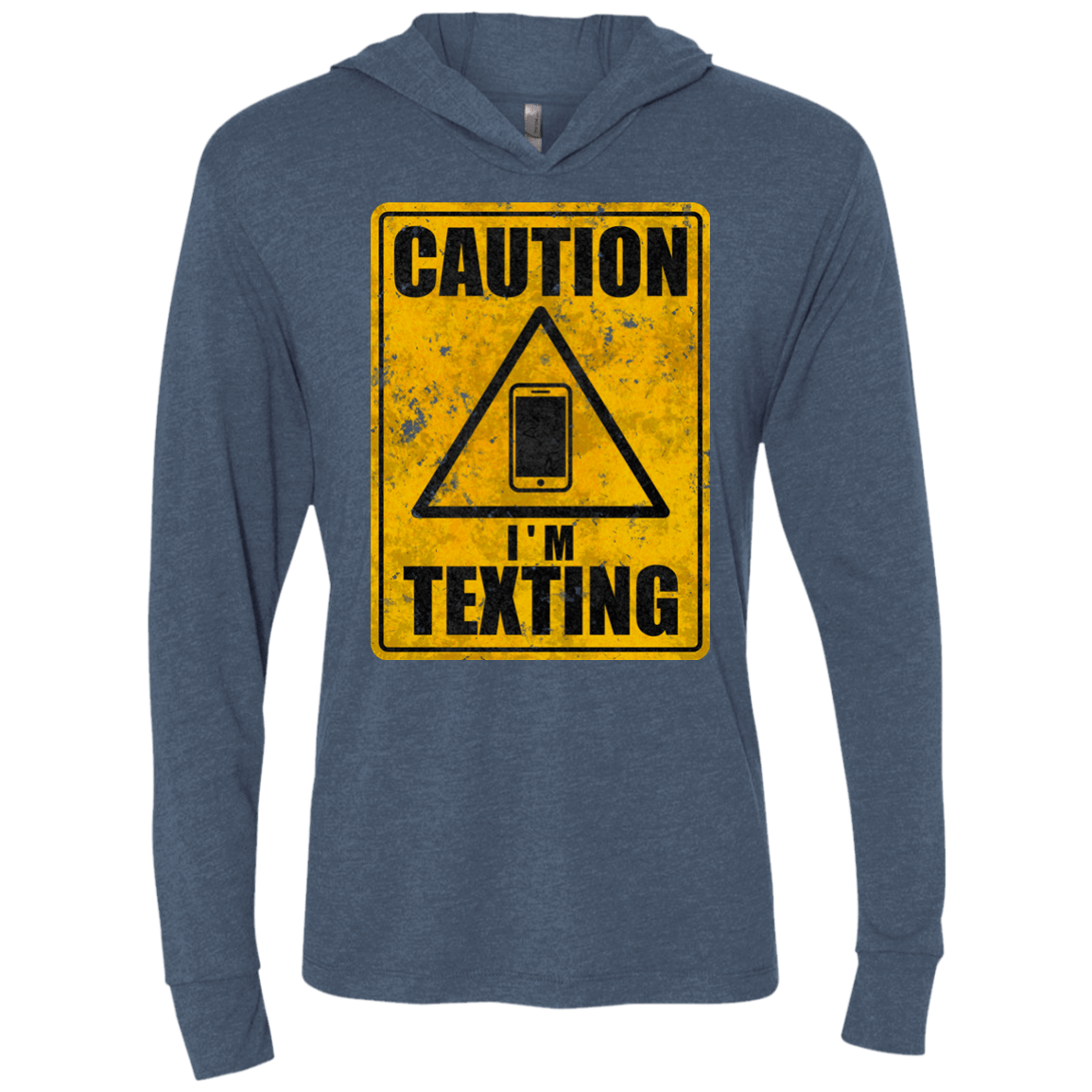T-Shirts Indigo / X-Small Caution I'm Texting Triblend Long Sleeve Hoodie Tee