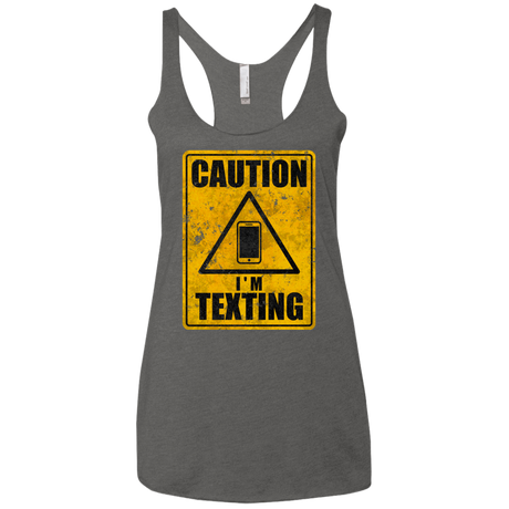 T-Shirts Premium Heather / X-Small Caution I'm Texting Women's Triblend Racerback Tank