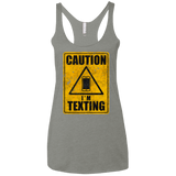 T-Shirts Venetian Grey / X-Small Caution I'm Texting Women's Triblend Racerback Tank
