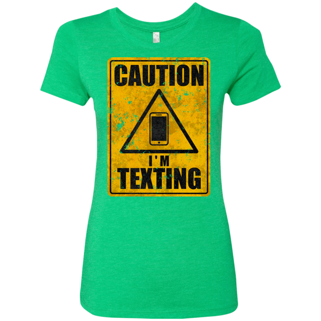 T-Shirts Envy / Small Caution I'm Texting Women's Triblend T-Shirt