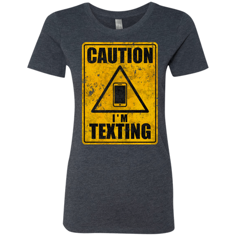 T-Shirts Vintage Navy / Small Caution I'm Texting Women's Triblend T-Shirt