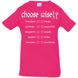 T-Shirts Hot Pink / 6 Months Choose wisely Infant Premium T-Shirt