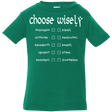 T-Shirts Kelly / 6 Months Choose wisely Infant Premium T-Shirt