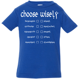 T-Shirts Royal / 6 Months Choose wisely Infant Premium T-Shirt