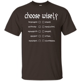 T-Shirts Dark Chocolate / Small Choose wisely T-Shirt