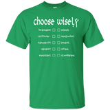 T-Shirts Irish Green / Small Choose wisely T-Shirt