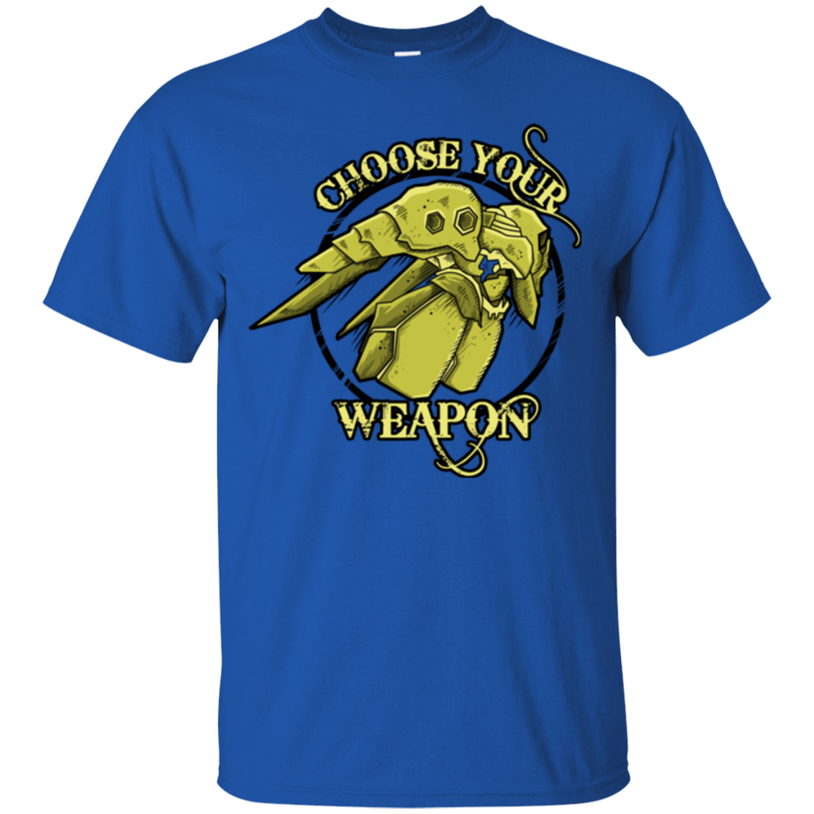T-Shirts Royal / Small CHOOSE YOUR WEAPON T-Shirt