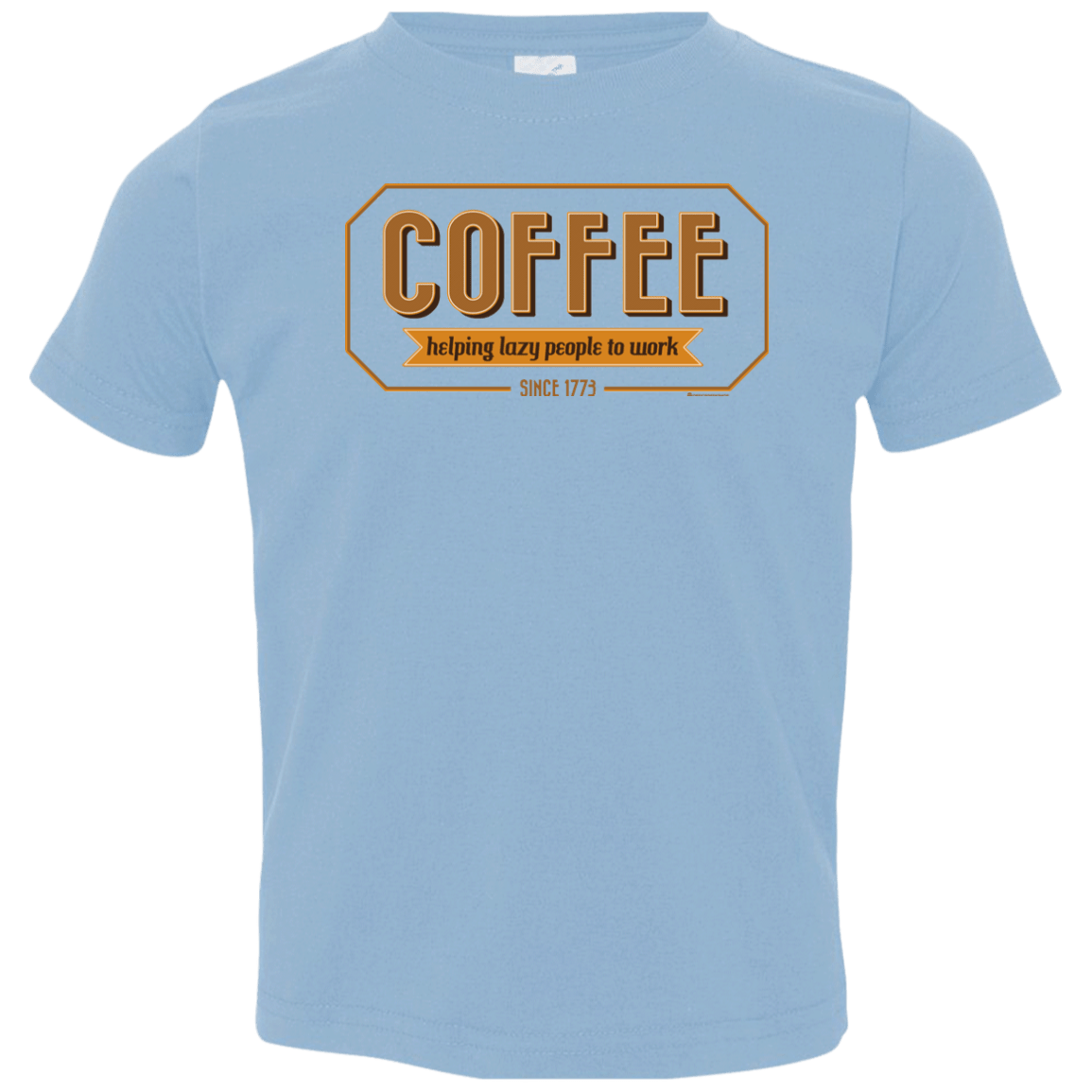 T-Shirts Light Blue / 2T Coffee For Lazy People Toddler Premium T-Shirt