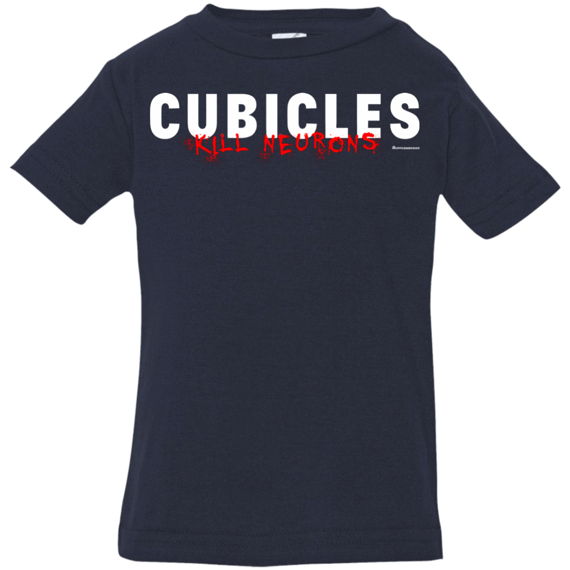 T-Shirts Navy / 6 Months Cubicles Kill Neurons Infant Premium T-Shirt