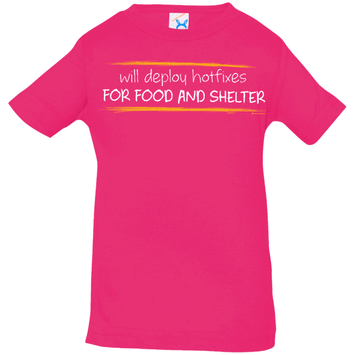 T-Shirts Hot Pink / 6 Months Deploying Hotfixes For Food And Shelter Infant Premium T-Shirt