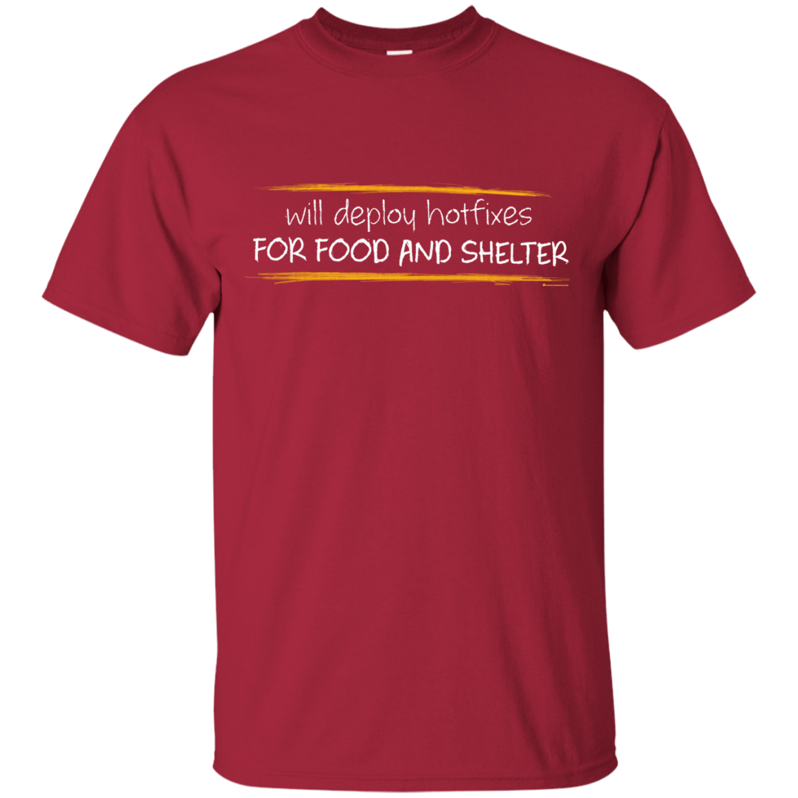 T-Shirts Cardinal / Small Deploying Hotfixes For Food And Shelter T-Shirt