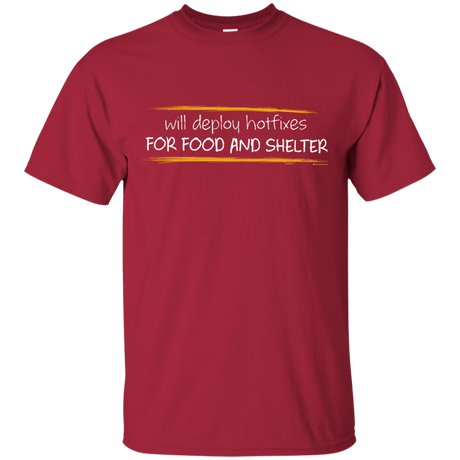 T-Shirts Cardinal / Small Deploying Hotfixes For Food And Shelter T-Shirt