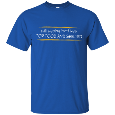 T-Shirts Royal / Small Deploying Hotfixes For Food And Shelter T-Shirt
