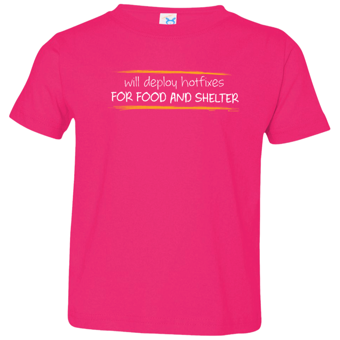 T-Shirts Hot Pink / 2T Deploying Hotfixes For Food And Shelter Toddler Premium T-Shirt