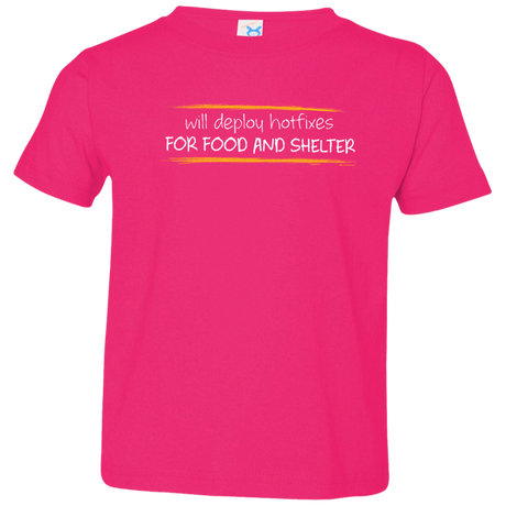 T-Shirts Hot Pink / 2T Deploying Hotfixes For Food And Shelter Toddler Premium T-Shirt