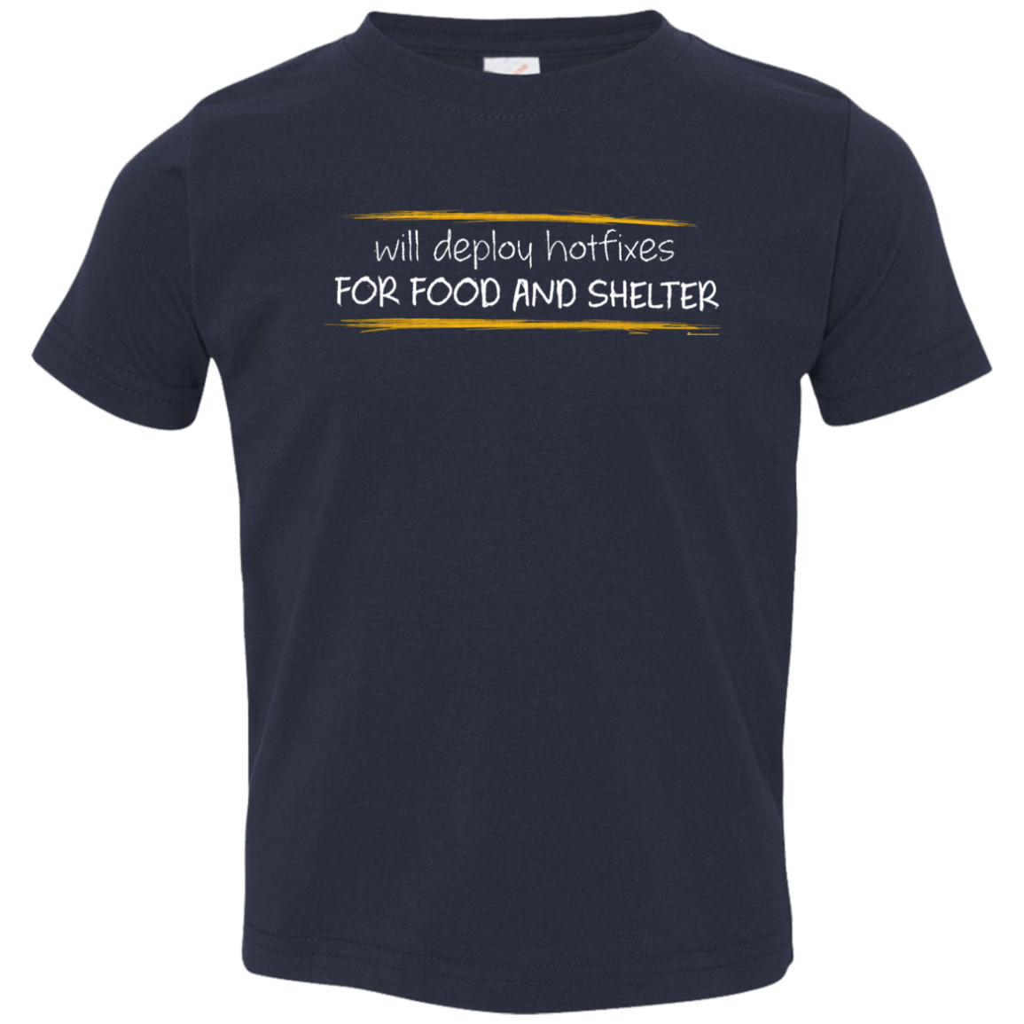 T-Shirts Navy / 2T Deploying Hotfixes For Food And Shelter Toddler Premium T-Shirt