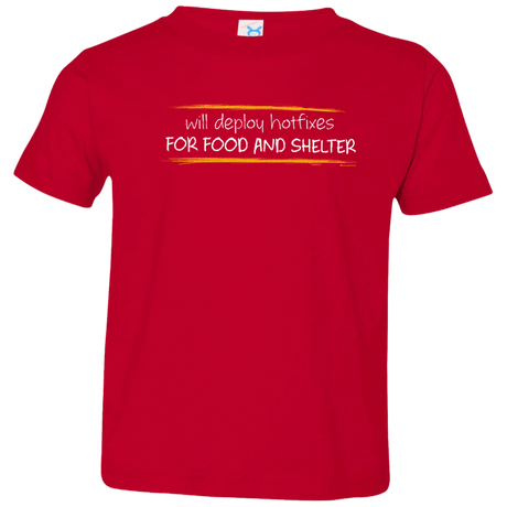 T-Shirts Red / 2T Deploying Hotfixes For Food And Shelter Toddler Premium T-Shirt