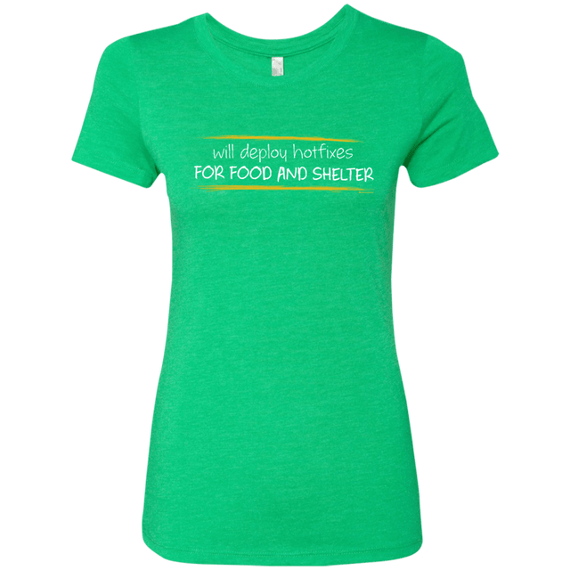 T-Shirts Envy / Small Deploying Hotfixes For Food And Shelter Women's Triblend T-Shirt