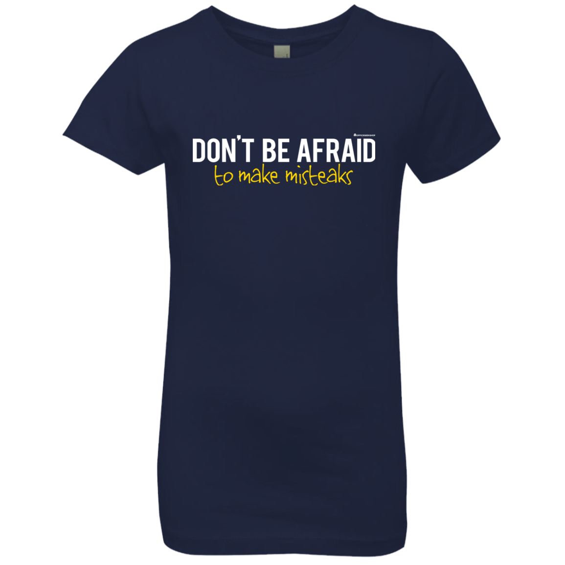 T-Shirts Midnight Navy / YXS Don_t Be Afraid To Make Misteaks Girls Premium T-Shirt