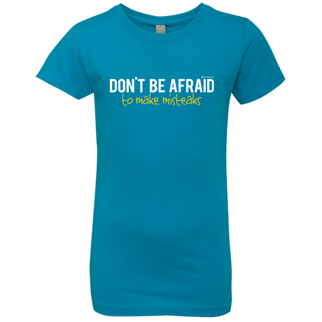 T-Shirts Turquoise / YXS Don_t Be Afraid To Make Misteaks Girls Premium T-Shirt