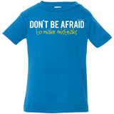 T-Shirts Cobalt / 6 Months Don_t Be Afraid To Make Misteaks Infant Premium T-Shirt