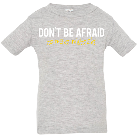 T-Shirts Heather Grey / 6 Months Don_t Be Afraid To Make Misteaks Infant Premium T-Shirt