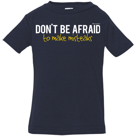 T-Shirts Navy / 6 Months Don_t Be Afraid To Make Misteaks Infant Premium T-Shirt