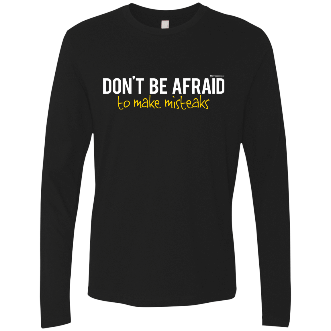 T-Shirts Black / Small Don_t Be Afraid To Make Misteaks Men's Premium Long Sleeve