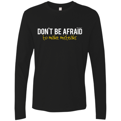 T-Shirts Black / Small Don_t Be Afraid To Make Misteaks Men's Premium Long Sleeve