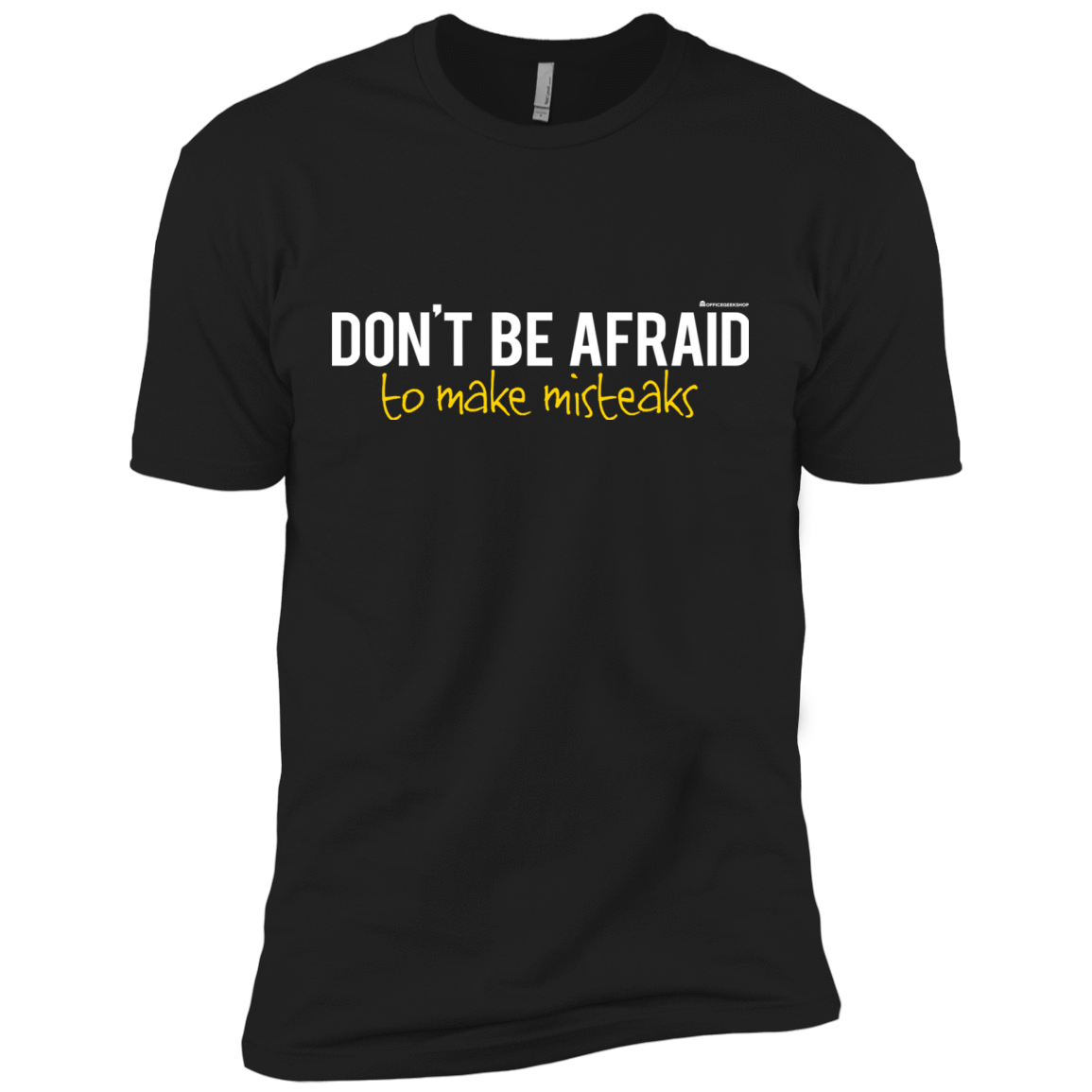 T-Shirts Black / X-Small Don_t Be Afraid To Make Misteaks Men's Premium T-Shirt
