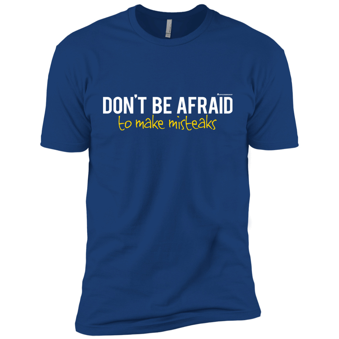T-Shirts Royal / X-Small Don_t Be Afraid To Make Misteaks Men's Premium T-Shirt