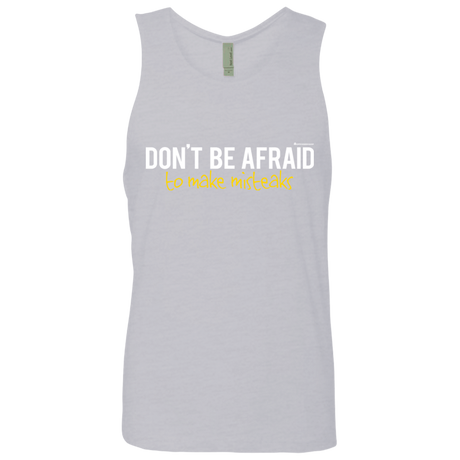 T-Shirts Heather Grey / Small Don_t Be Afraid To Make Misteaks Men's Premium Tank Top