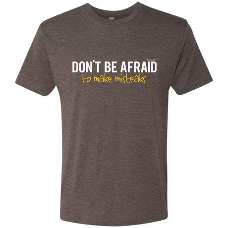 T-Shirts Macchiato / Small Don_t Be Afraid To Make Misteaks Men's Triblend T-Shirt