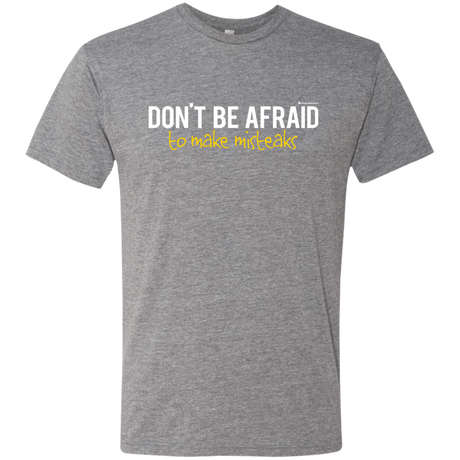 T-Shirts Premium Heather / Small Don_t Be Afraid To Make Misteaks Men's Triblend T-Shirt