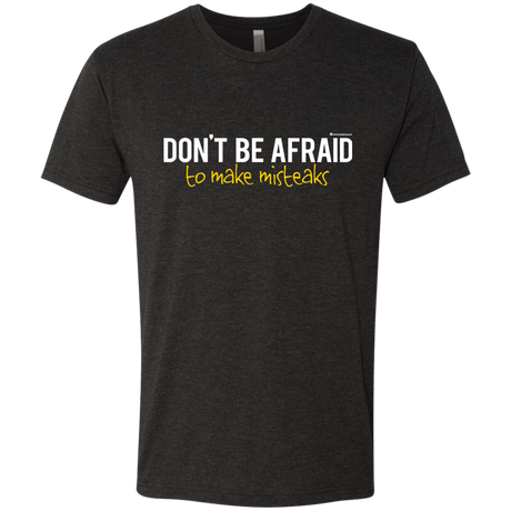 T-Shirts Vintage Black / Small Don_t Be Afraid To Make Misteaks Men's Triblend T-Shirt