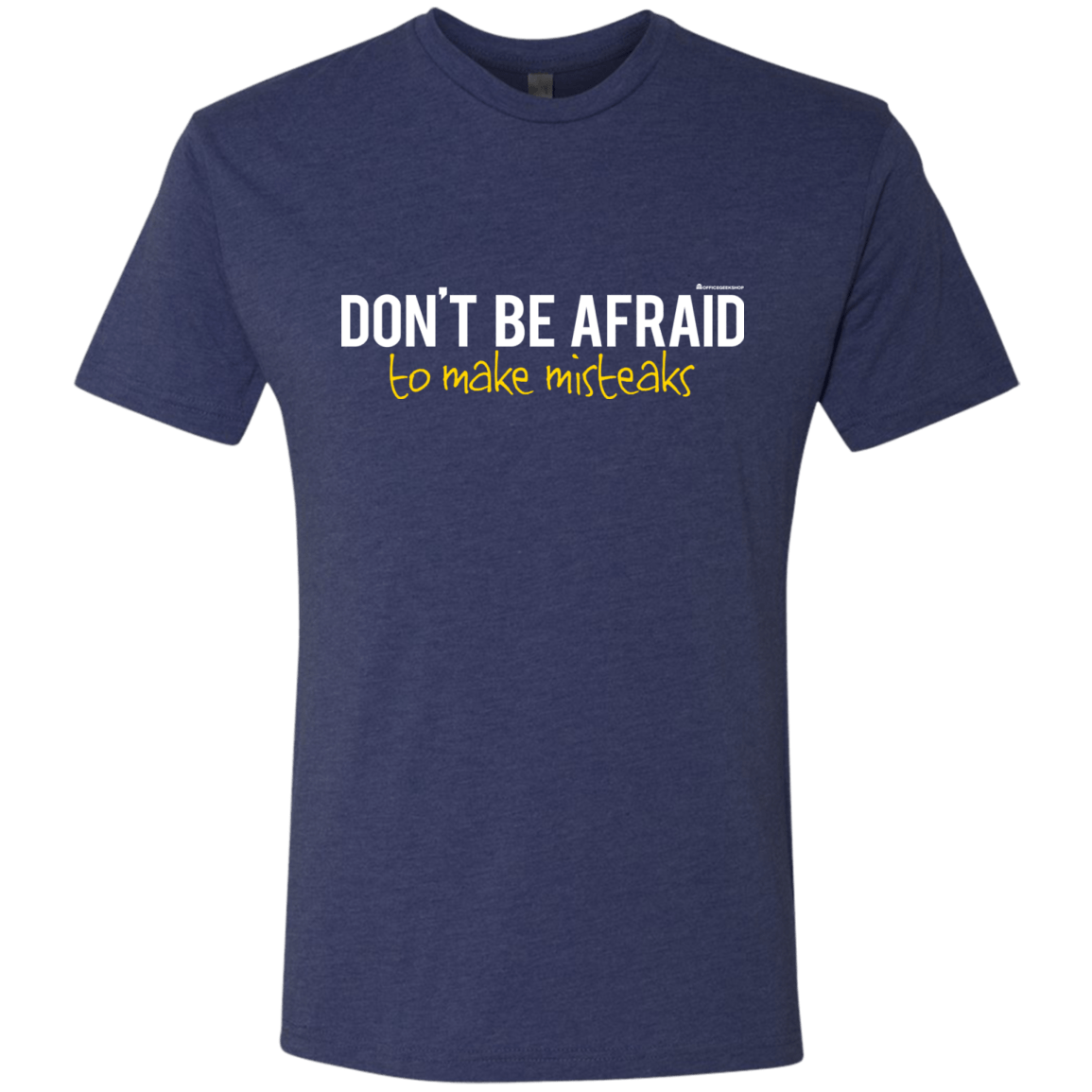 T-Shirts Vintage Navy / Small Don_t Be Afraid To Make Misteaks Men's Triblend T-Shirt
