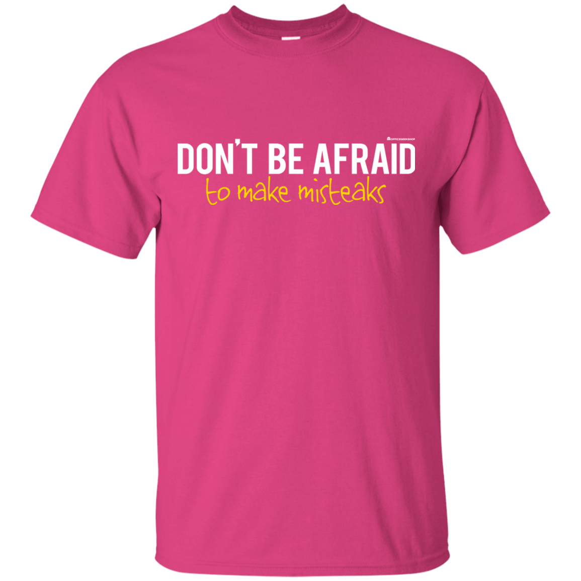 T-Shirts Heliconia / Small Don_t Be Afraid To Make Misteaks T-Shirt