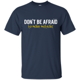 T-Shirts Navy / Small Don_t Be Afraid To Make Misteaks T-Shirt