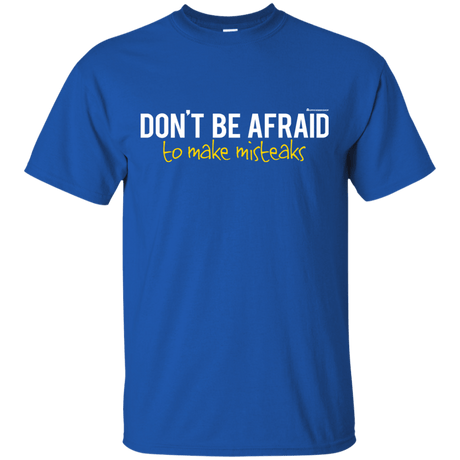 T-Shirts Royal / Small Don_t Be Afraid To Make Misteaks T-Shirt