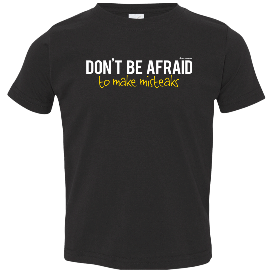 T-Shirts Black / 2T Don_t Be Afraid To Make Misteaks Toddler Premium T-Shirt