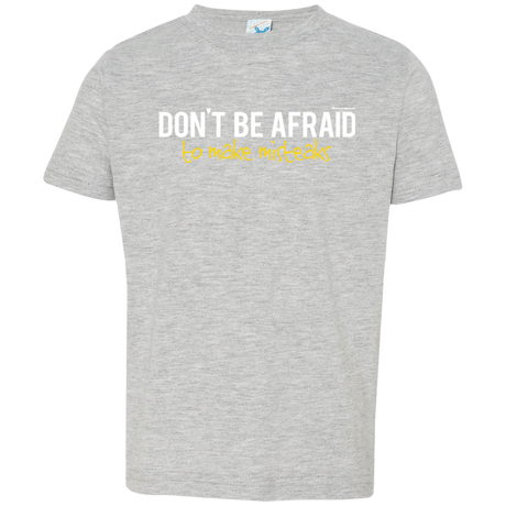 T-Shirts Heather Grey / 2T Don_t Be Afraid To Make Misteaks Toddler Premium T-Shirt